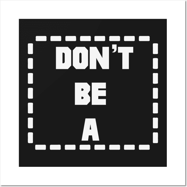 Don't Be A Rectangle Wall Art by SaverioOste